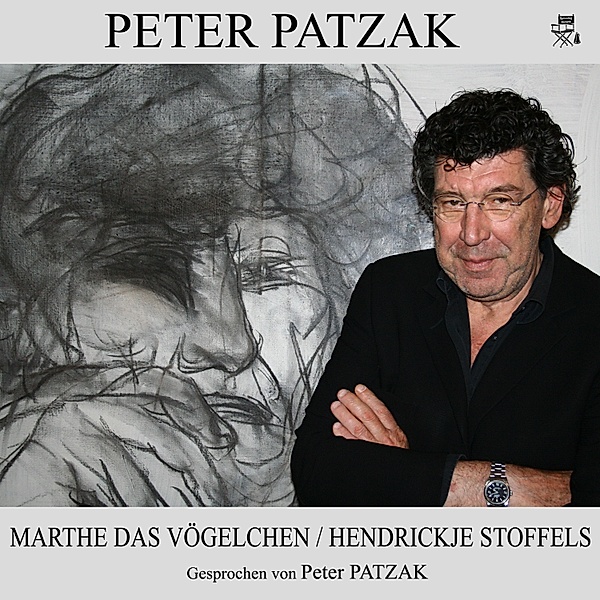 Marthe das Vögelchen / Hendrickje Stoffels, Peter Patzak