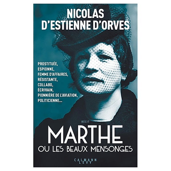 Marthe ou les beaux mensonges / Littérature Française, Nicolas d' Estienne d'Orves