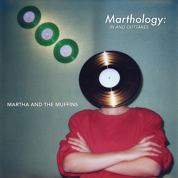 Marthology: The In And Outtakes, Martha And The Muffins
