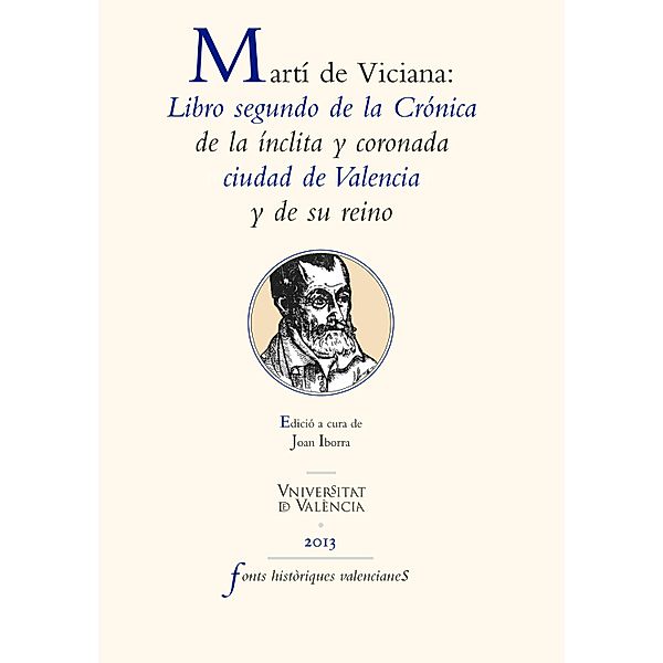 Martí de Viciana: Libro segundo de la crónica de la ínclita y coronada ciudad de Valencia y de su reino / Fonts històriques valencianes, Martí de Viciana