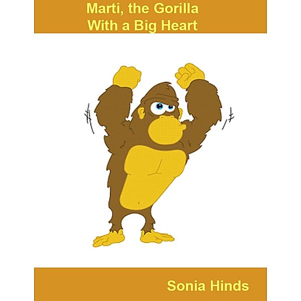 Marti, the Gorilla With a Big Heart, Sonia Hinds