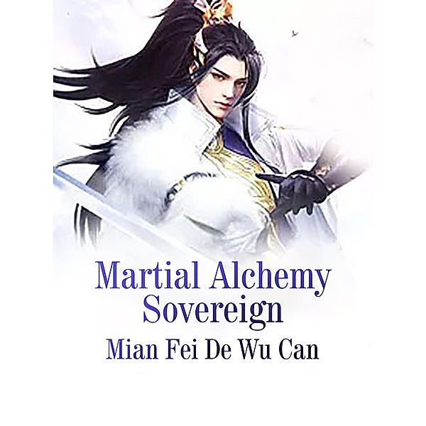 Martial Alchemy Sovereign, Mian FeiDeWuCan