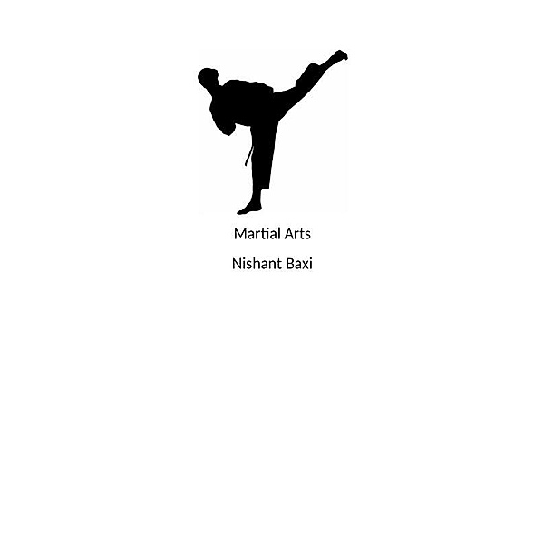 Martial Arts, Nishant Baxi