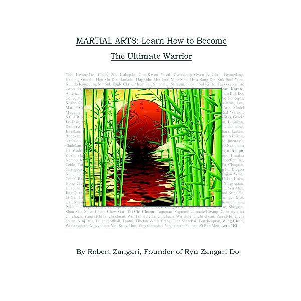 Martial Arts: Learn How to Become the Ultimate Warrior, Robert Zangari