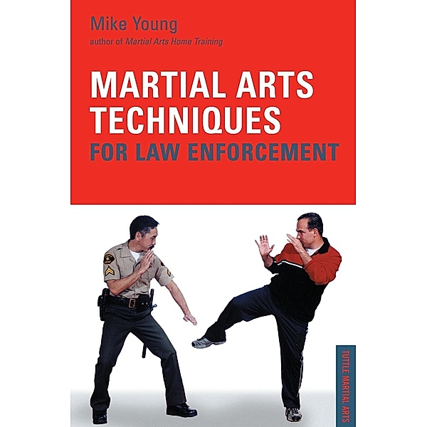 Martial Arts Techniques for Law Enforcement, Mike Young