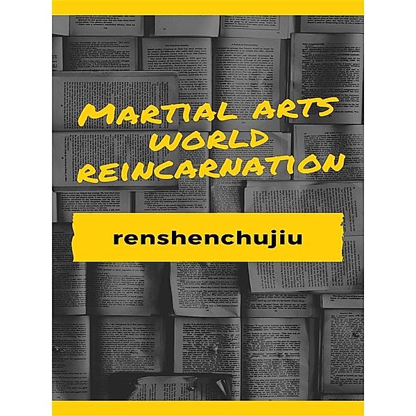 Martial arts world reincarnation, renshenchujiu