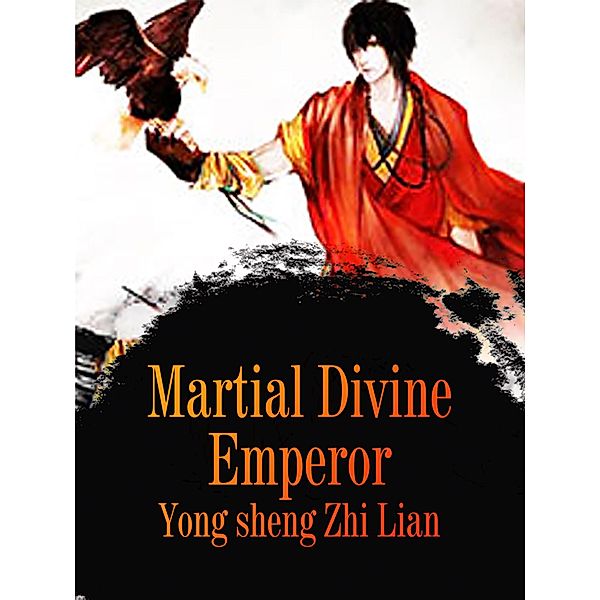 Martial Divine Emperor / Funstory, Yong ShengZhiLian