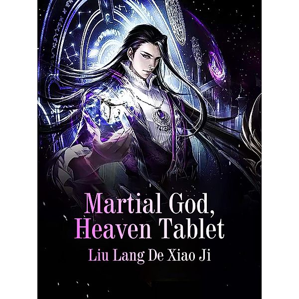 Martial God, Heaven Tablet, Liu Langdexiaoji