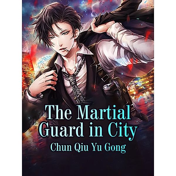 Martial Guard in City / Funstory, Chun Qiuyugong