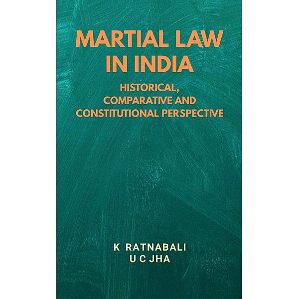 Martial Law in India, K. Ratnabali, U. C. Jha