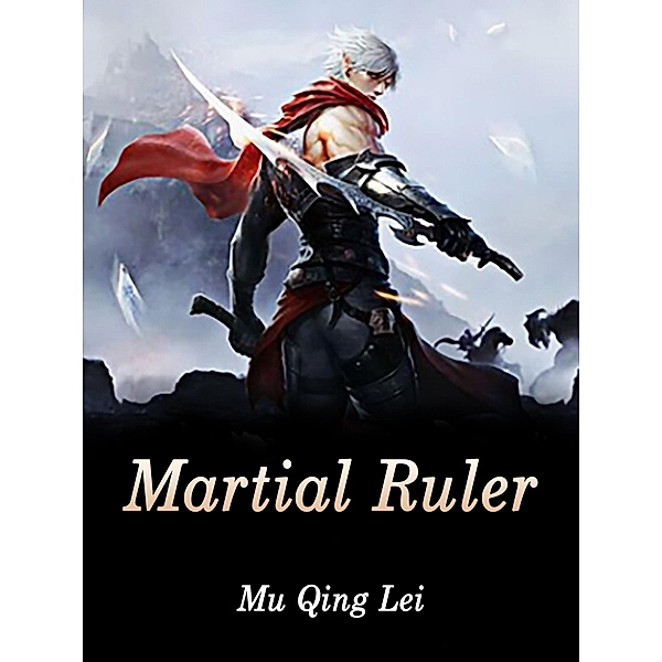 Martial Ruler, Mu QingLei