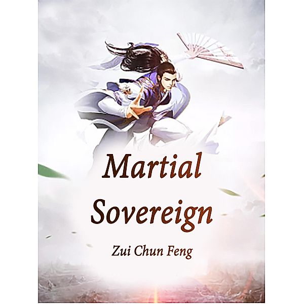 Martial Sovereign / Funstory, Zui ChunFeng