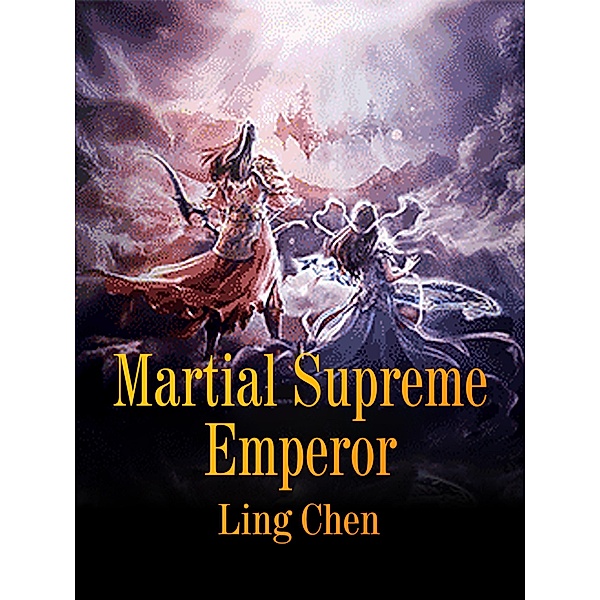 Martial Supreme Emperor, Ling Chen