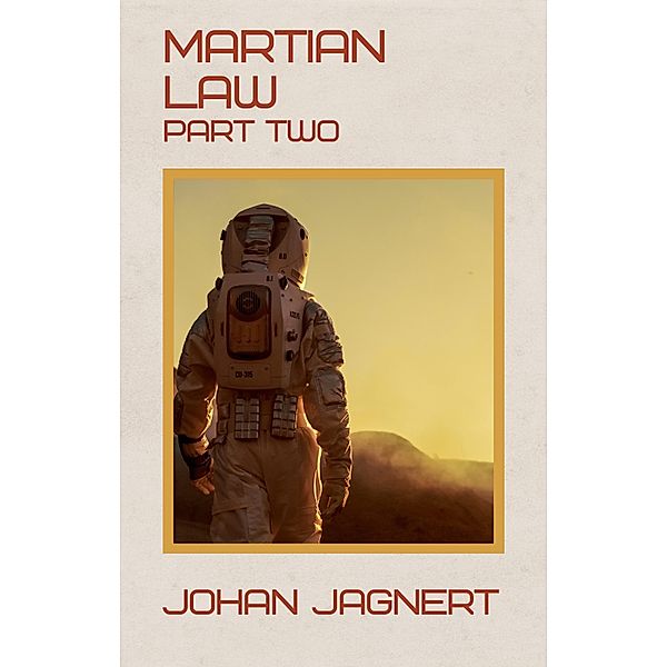 Martian Law Part Two (Martian Law series, #2) / Martian Law series, Johan Jagnert