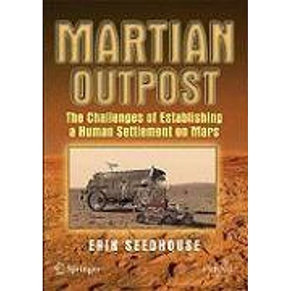 Martian Outpost / Springer Praxis Books, Erik Seedhouse