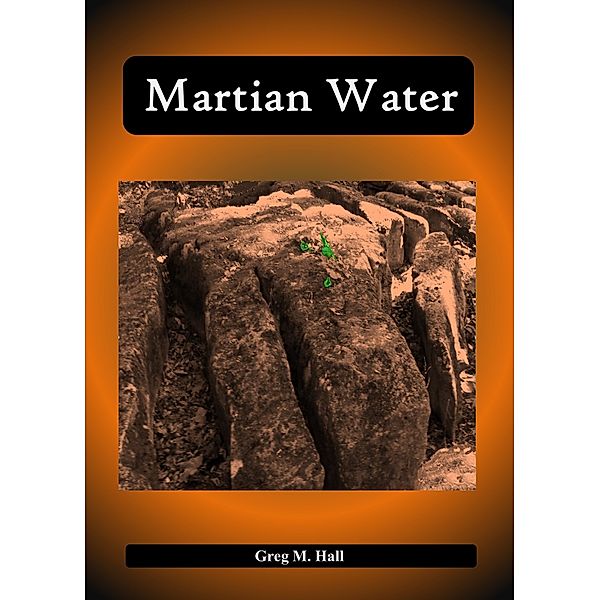 Martian Water, Greg M. Hall