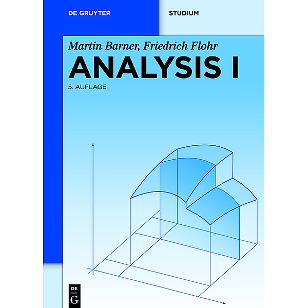 Martin Barner; Friedrich Flohr: Analysis: Band 1 Analysis I, Martin Barner, Friedrich Flohr