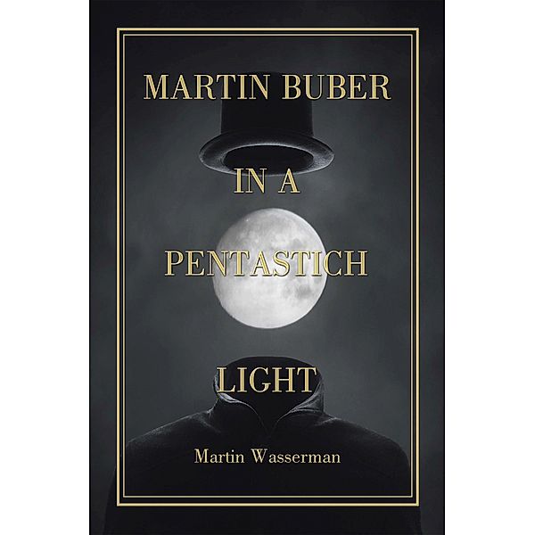 Martin Buber  in a Pentastich Light, Martin Wasserman