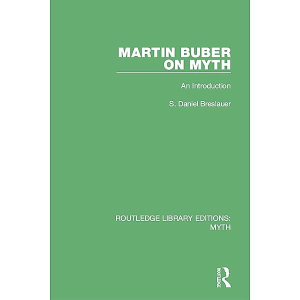 Martin Buber on Myth (RLE Myth), S. Daniel Breslauer