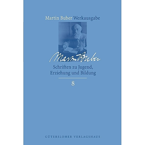 Martin Buber-Werkausgabe (MBW): 8 Schriften zu Jugend, Erziehung und Bildung, Martin Buber