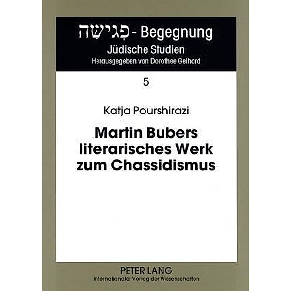 Martin Bubers literarisches Werk zum Chassidismus, Katja Pourshirazi