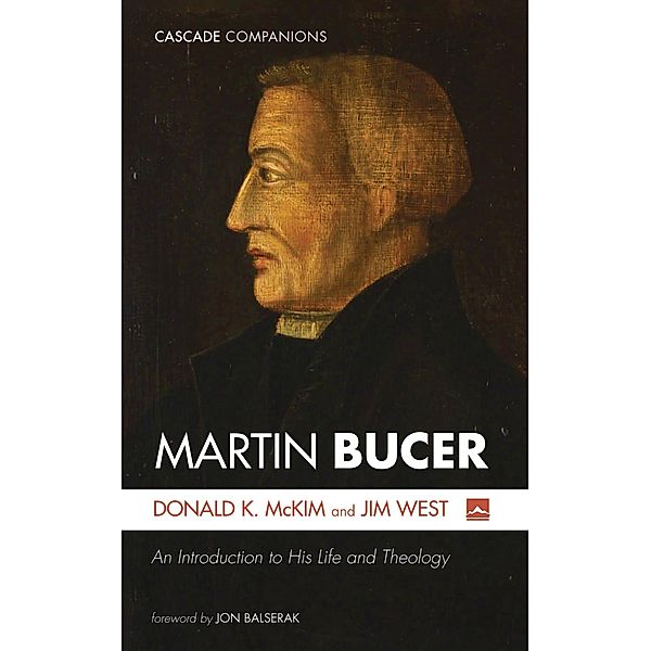 Martin Bucer / Cascade Companions, Donald K. Mckim, Jim West