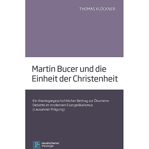 Martin Bucer und die Einheit der Christenheit, Thomas Klöckner