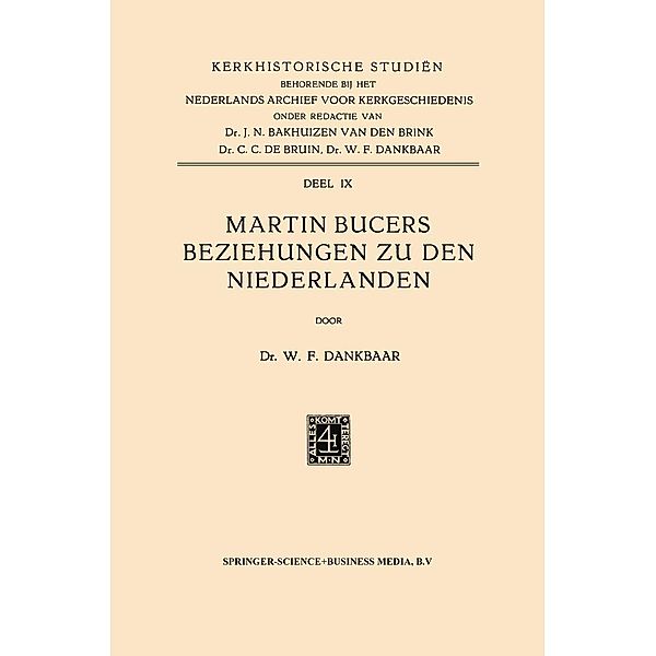 Martin Bucers Beziehungen zu den Niederlanden / Kerkhistorische Studien Bd.9, Willem Frederik Dankbaar