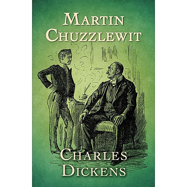 Martin Chuzzlewit, Charles Dickens