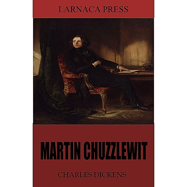 Martin Chuzzlewit, Charles Dickens