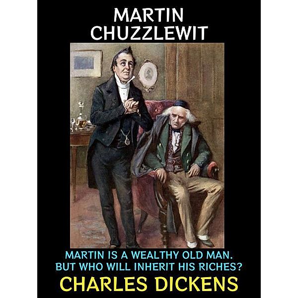 Martin Chuzzlewit / Charles Dickens Collection Bd.13, Charles Dickens