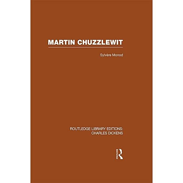 Martin Chuzzlewit (RLE Dickens), Sylvere Monod