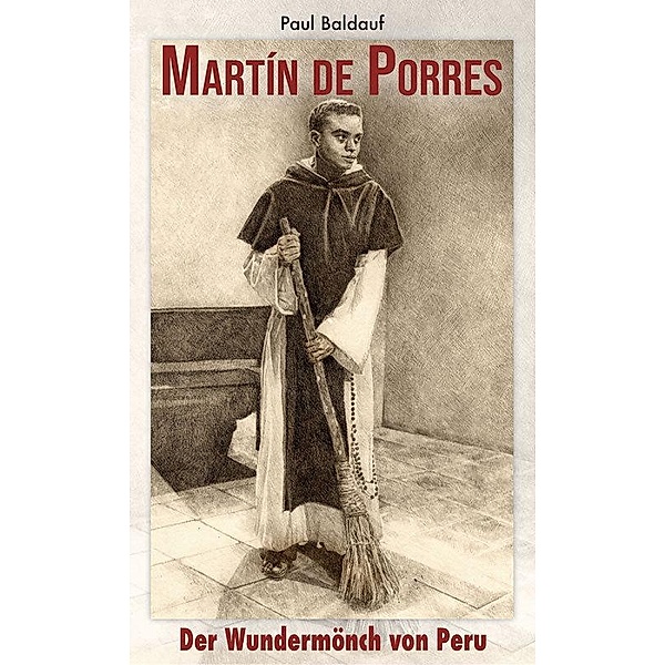 Martin de Porres, Paul Baldauf