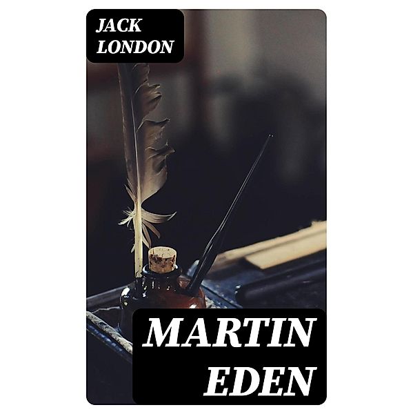 Martin Eden, Jack London