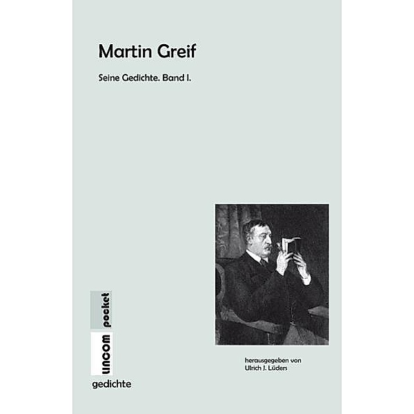 Martin Greif Seine Gedichte. Band I., Martin Greif