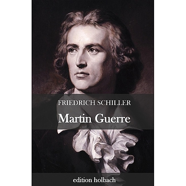 Martin Guerre, Friedrich Schiller