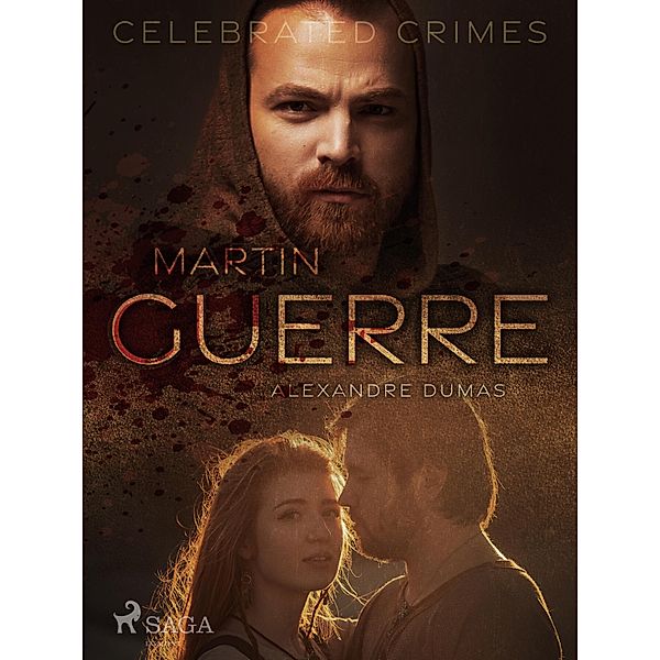 Martin Guerre / Celebrated Crimes Bd.12, Alexandre Dumas