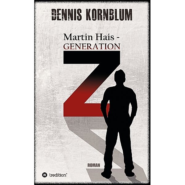 Martin Hais - Generation Z, Dennis Kornblum