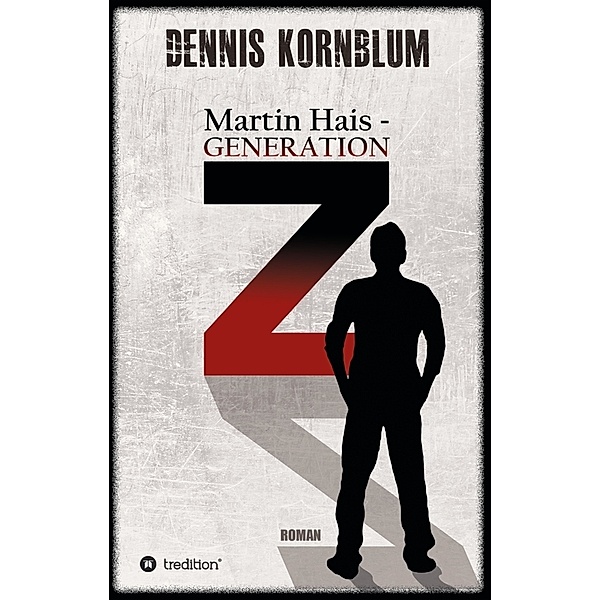 Martin Hais - Generation Z, Dennis Kornblum