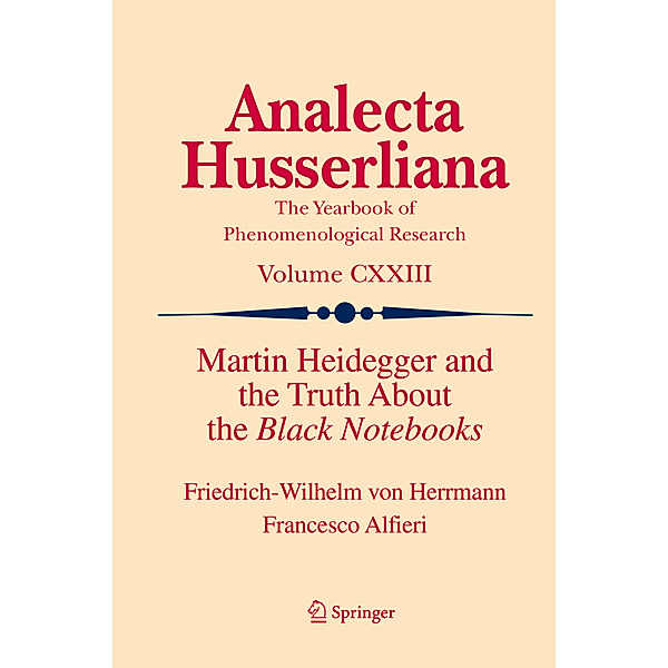 Martin Heidegger and the Truth About the Black Notebooks, Friedrich-Wilhelm von Herrmann, Francesco Alfieri