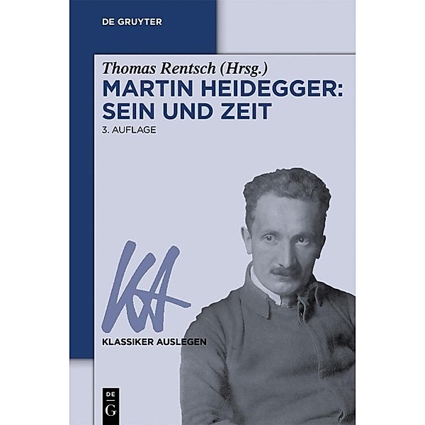 Martin Heidegger: Sein und Zeit / Klassiker auslegen Bd.25
