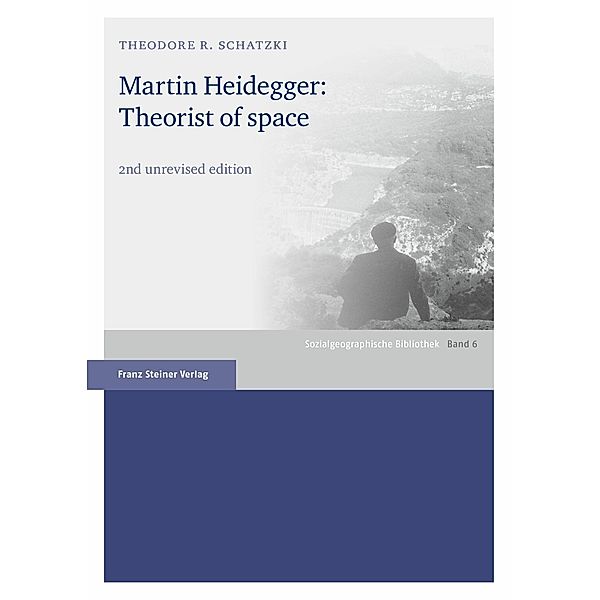 Martin Heidegger: Theorist of space, Theodore R. Schatzki