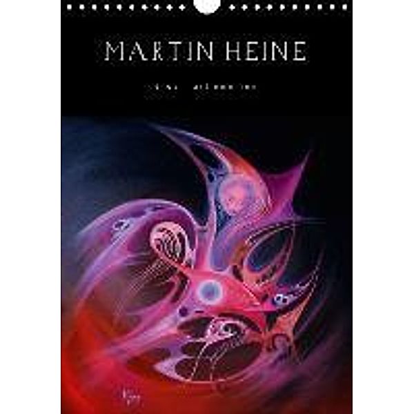Martin Heine - dream art emotion - Wandgemälde (Wandkalender 2016 DIN A4 hoch), Martin Heine