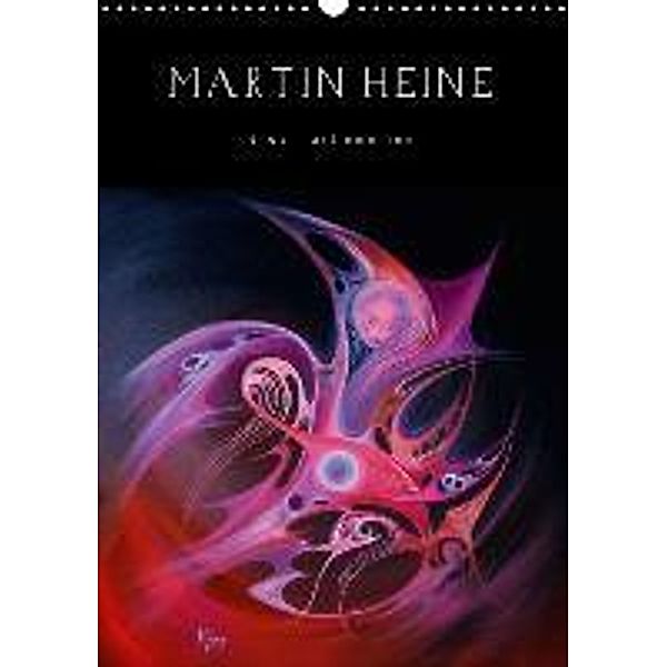 Martin Heine - dream art emotion - Wandgemälde (Wandkalender 2016 DIN A3 hoch), Martin Heine