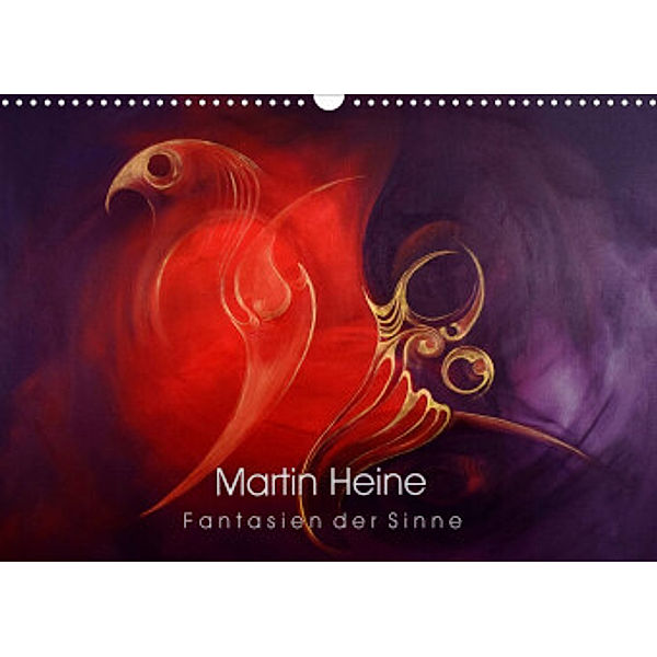 Martin Heine - Fantasien der Sinne (Wandkalender 2022 DIN A3 quer), Martin Heine