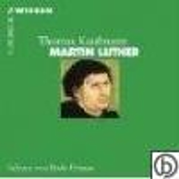 Martin Luther, 2 Audio-CDs, Thomas Kaufmann