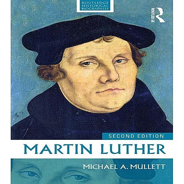 Martin Luther, Michael A. Mullett