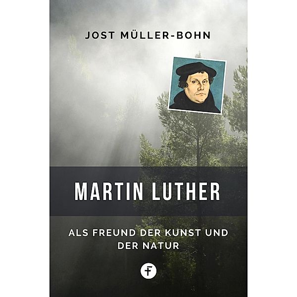 Martin Luther, Jost Müller-Bohn