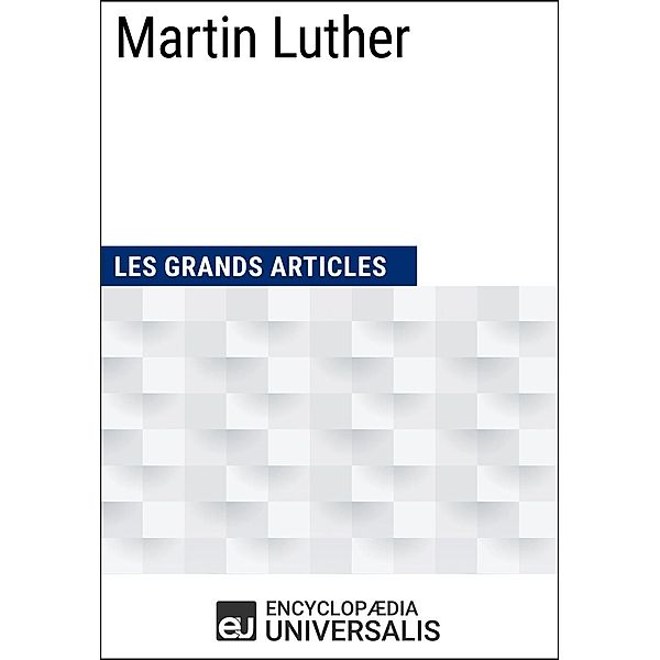 Martin Luther, Encyclopaedia Universalis