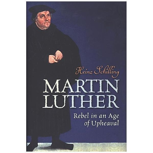 Martin Luther, Heinz Schilling